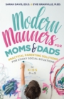 Modern Manners for Moms & Dads : Practical Parenting Solutions for Sticky Social Situations  (For Kids 0–5) (Parenting etiquette, Good manners, & Child rearing tips) - Book