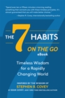 The 7 Habits on the Go : Timeless Wisdom for a Rapidly Changing World: Inspired by the Wisdom of Stephen R. Covey - eBook