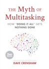 The Myth of Multitasking : How “Doing It All” Gets Nothing Done (2nd Edition) (Project Management and Time Management Skills) - Book