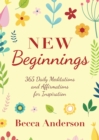 New Beginnings : 365 Daily Meditations and Affirmations for Inspiration - Book