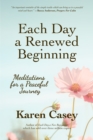 Each Day a Renewed Beginning : Meditations for a Peaceful Journey - Book