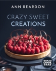 How to Cook That : Crazy Sweet Creations (You Tube's Ann Reardon Cookbook) - eBook