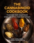 The Cannabinoid Cookbook : Transform Your Health Using Herbs and Spices from Your Kitchen (Gift for cooks, Terpenes) - Book