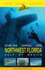 Reef Smart Guides Northwest Florida : (Best Diving Spots in NW Florida) - eBook
