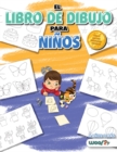 El Libro de Dibujo Para Ninos : 365 cosas diarias para dibujar, paso a paso (actividades para ninos, aprender a dibujar) - Book