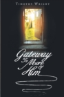 Gateway To More Of Him - eBook