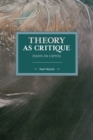 Theory as Critique : Essays on Capital - Book