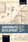 Subordinated Development : Transnational Capital in the Process of Accumulation of Latin America and Brazil - Book