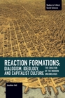 Reaction Formation: Dialogism, Ideology, and Capitalist Culture : The Creation of the Modern Unconscious - Book