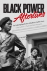 Black Power Afterlives : The Enduring Significance of the Black Panther Party - Book