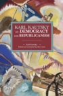 Karl Kautsky on Democracy and Republicanism - Book