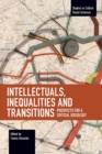 Intellectuals, Inequalities and Transitions : Prospects for a Critical Sociology - Book