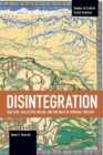 Disintegration: Bad Love, Collective Suicide, and the Idols of Imperial Twilight : Volume Two of Sacrifice and Self-Defeat - Book