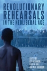 Revolutionary Rehearsals in the Neoliberal Age - eBook