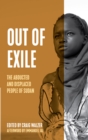 Out of Exile : Narratives from the Abducted and Displaced People of Sudan - Book