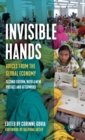 Invisible Hands : VOICES FROMTHE GLOBAL ECONOMY - Book