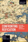 Confronting Reification : Revitalizing Georg Lukacs’s Thought in Late Capitalism - Book