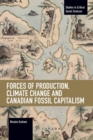 Forces of Production, Climate Change and Canadian Fossil Capitalism - Book