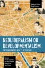 Neoliberalism or Developmentalism : The PT Governments in the Eye of the Storm - Book