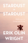 Stardust to Stardust : Reflections on Living and Dying - Book