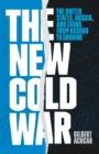 The New Cold War : The United States, Russia, and China from Kosovo to Ukraine - eBook