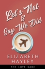 Let's Not & Say We Did - eBook
