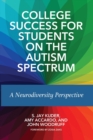 College Success for Students on the Autism Spectrum : A Neurodiversity Perspective - Book
