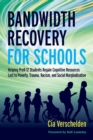 Bandwidth Recovery For Schools : Helping Pre-K-12 Students Regain Cognitive Resources Lost to Poverty, Trauma, Racism, and Social Marginalization - Book