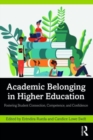 Academic Belonging in Higher Education : Fostering Student Connection, Competence, and Confidence - Book