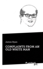 COMPLAINTS FROM AN OLD WHITE MAN - eBook