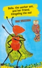 Bella, the worker ant, and her friend, Klingeling the owl - eBook