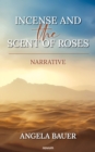 Incense and the scent of roses : Narrative - eBook