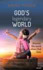 God's legendary world : Discover the world where God lives - eBook