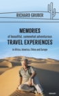 Memories of beautiful, somewhat adventurous travel experiences : in Africa, America, China and Europe - eBook