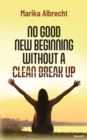 No good new beginning without a clean break up - eBook