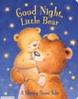 Good Night, Little Bear : A Sleepy-Time Tale - Book