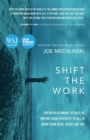 Shift the Work : The Revolutionary Science of Moving From Apathetic to All in Using Your Head, Heart and Gut - Book