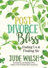 Post-Divorce Bliss : Ending Us and Finding Me - Book