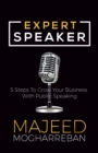 Expert Speaker : 5 Steps To Grow Your Business With Public Speaking - Book
