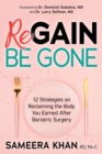 Regain Be Gone : 12 Strategies to Maintain the Body You Earned After Bariatric Surgery - eBook