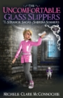 The Uncomfortable Glass Slippers : The Strange Sagas of Sabrina Summers, Saga 2 - Book