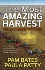 The Most Amazing Harvest : The Man Behind the Story - Book