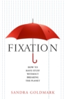 Fixation : How to Have Stuff without Breaking the Planet - eBook