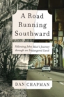 A Road Running Southward : Following John Muir's Journey Through an Endangered Land - Book