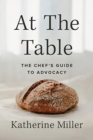 At the Table : The Chef's Guide to Advocacy - Book