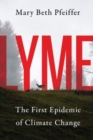 Lyme : The First Epidemic of Climate Change - Book