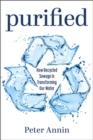 Purified : How Recycled Sewage Is Transforming Our Water - Book