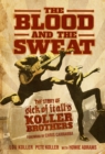 Blood and the Sweat: The Story of Sick of It All's Koller Brothers - eBook