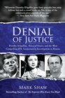 Denial of Justice : Dorothy Kilgallen, Abuse of Power, and the Most Compelling JFK Assassination Investigation in History - Book