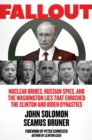 Fallout : Nuclear Bribes, Russian Spies, and the Washington Lies that Enriched the Clinton and Biden Dynasties - eBook